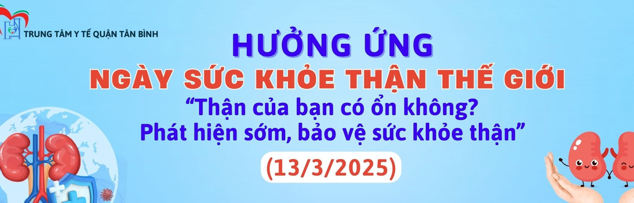 Ngày sức khỏe thận thế giới - World Kidney Day (13/03/2025)