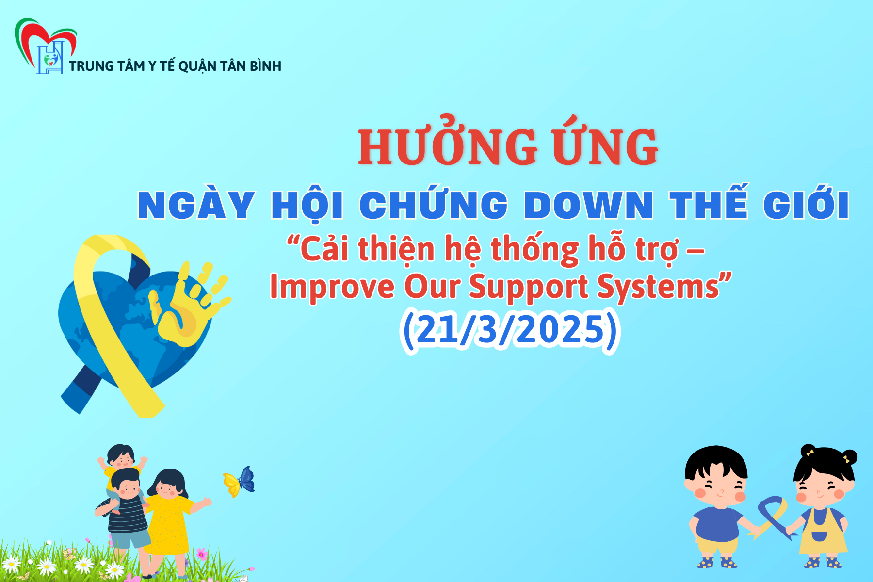 Ngày Hội chứng Down thế giới - World Down Syndrome day (21/03/2025)