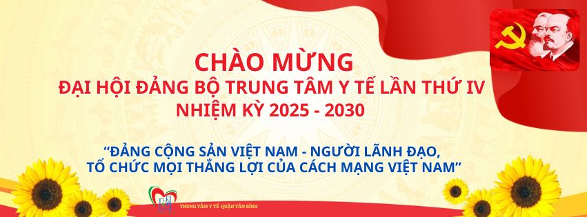 CHÀO MỪNG ĐẠI HỘI ĐẢNG BỘ TRUNG TÂM Y TẾ LẦN THỨ IV NHIỆM KỲ 2025 - 2030