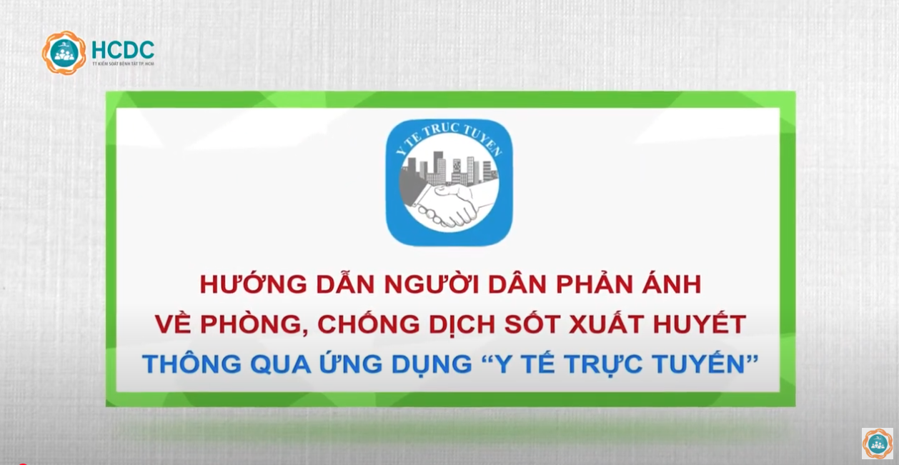 HCDC | Hướng dẫn người dân phản ánh về phòng, chống dịch SXH qua ứng dụng “Y tế trực tuyến”