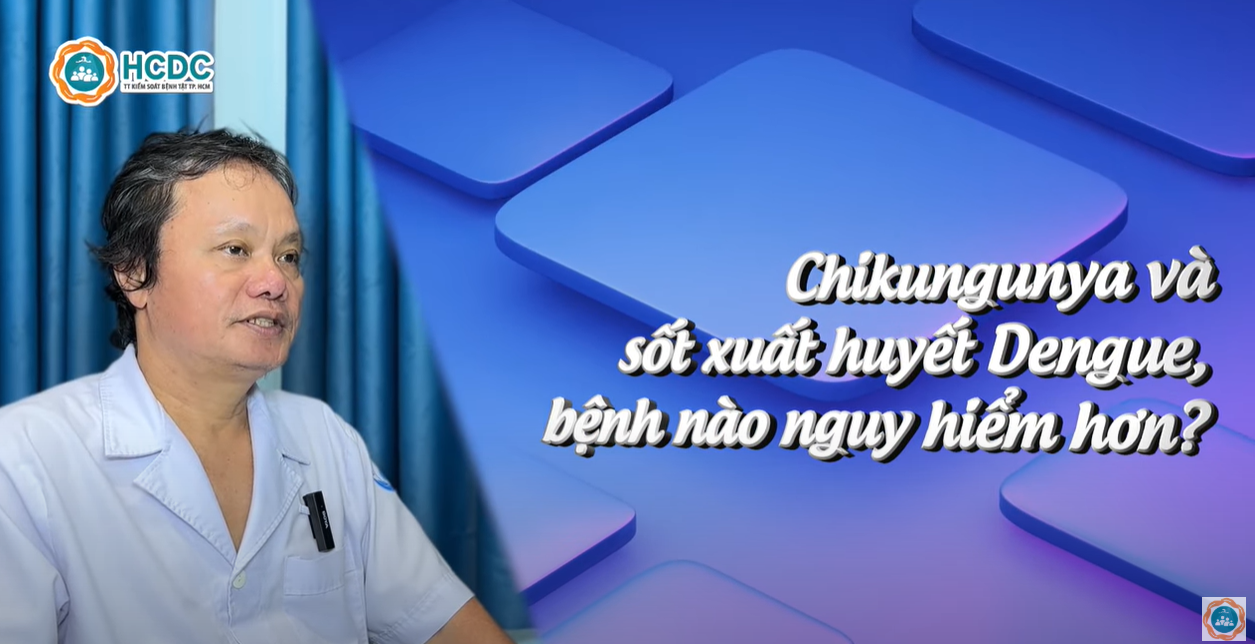 HCDC | Chikungunya và sốt xuất huyết Dengue, bệnh nào nguy hiểm hơn?