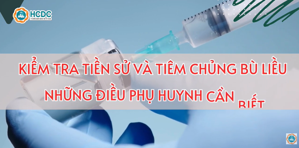 Kiểm tra tiền sử và tiêm chủng bù liều - những điều phụ huynh cần biết