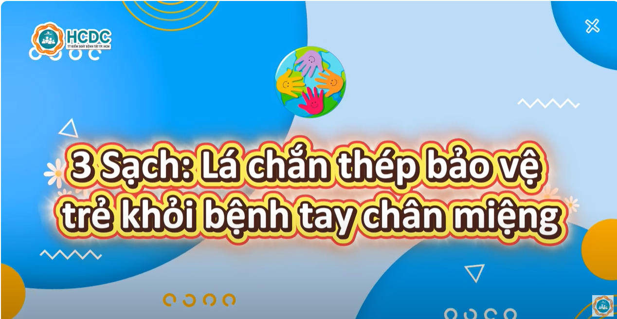 HCDC | 3 Sạch: Lá chắn thép bảo vệ trẻ khỏi bệnh tay chân miệng