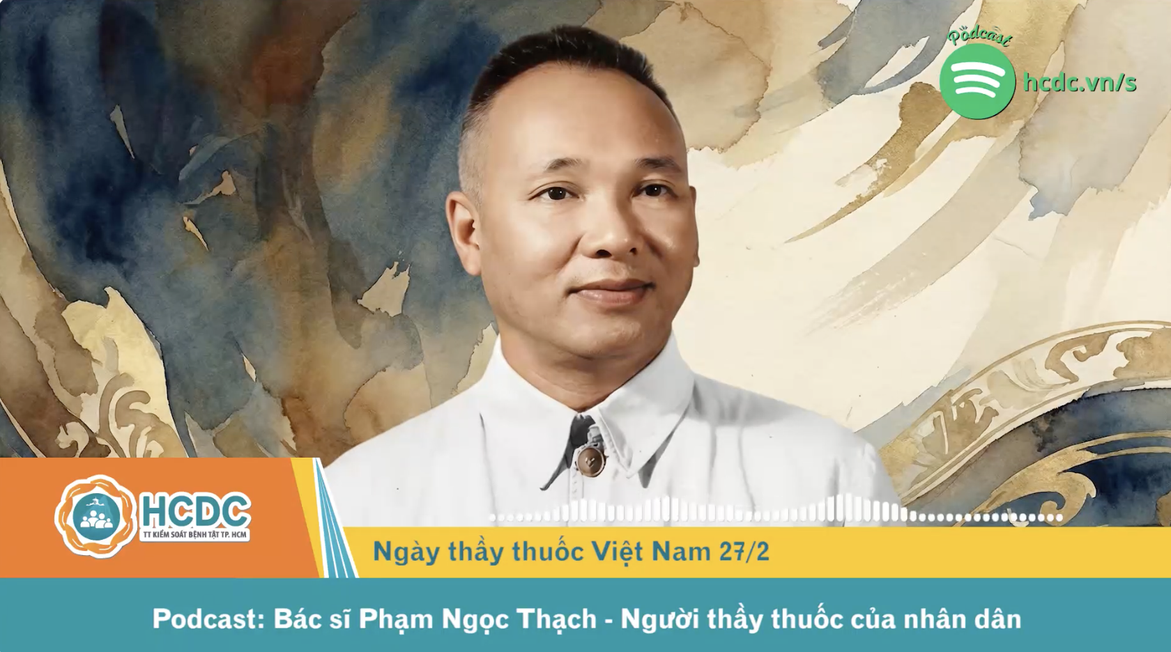 Podcast: Bác sĩ Phạm Ngọc Thạch - Người thầy thuốc của nhân dân