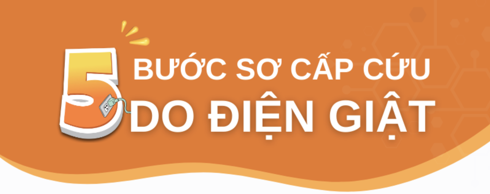 5 BƯỚC SƠ CẤP CỨU DO ĐIỆN GIẬT