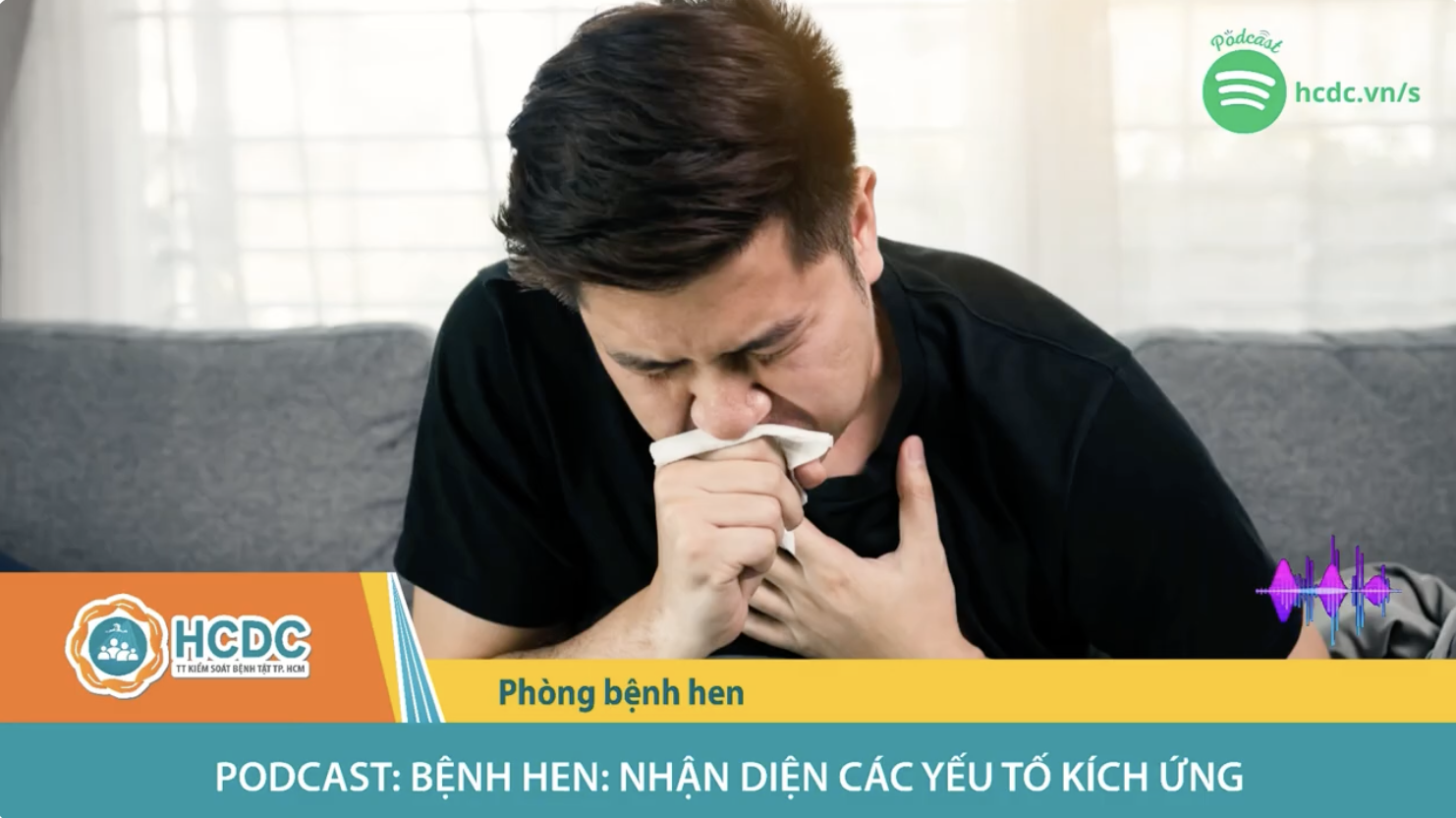 HCDC | Podcast: Bệnh hen: Nhận diện các yếu tố kích ứng