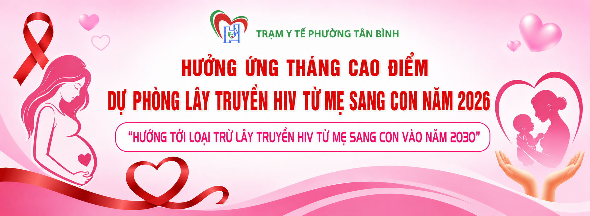 TRẠM Y TẾ PHƯỜNG TÂN BÌNH HƯỞNG ỨNG THÁNG CAO ĐIỂM DỰ PHÒNG LÂY TRUYỀN HIV TỪ MẸ SANG CON NĂM 2026