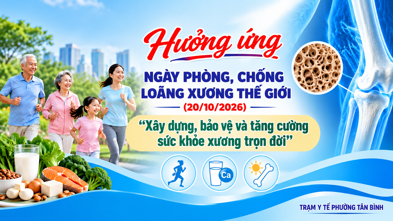 HƯỞNG ỨNG NGÀY PHÒNG, CHỐNG LOÃNG XƯƠNG THẾ GIỚI 20/10/2026: XÂY DỰNG, BẢO VỆ VÀ TĂNG CƯỜNG SỨC KHỎE XƯƠNG TRỌN ĐỜI