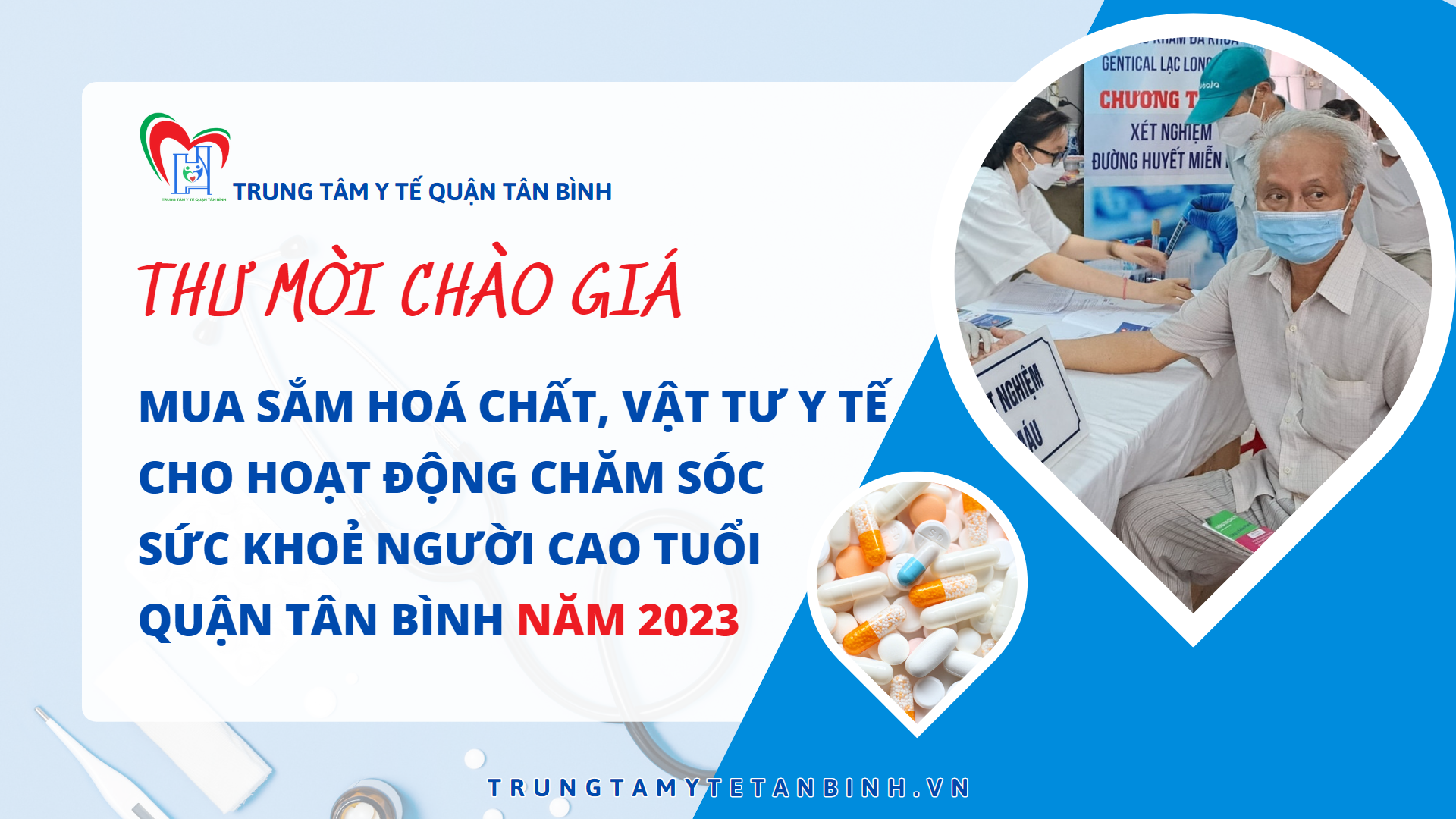 THƯ MỜI CHÀO GIÁ: MUA SẮM HOÁ CHẤT, VẬT TƯ Y TẾ CHO HOẠT ĐỘNG CHĂM SÓC SỨC KHOẺ NGƯỜI CAO TUỔI TRÊN ĐỊA BÀN QUẬN TÂN BÌNH NĂM 2023