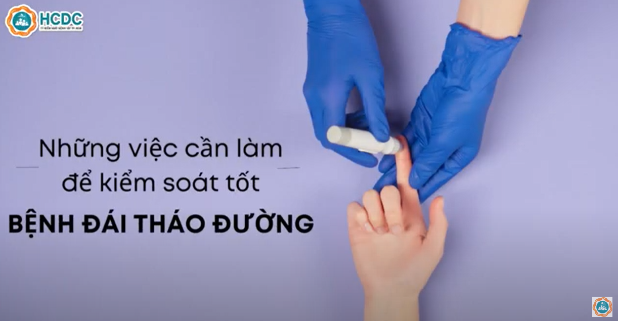 HCDC || Những việc cần làm để kiểm soát tốt bệnh Đái tháo đường?