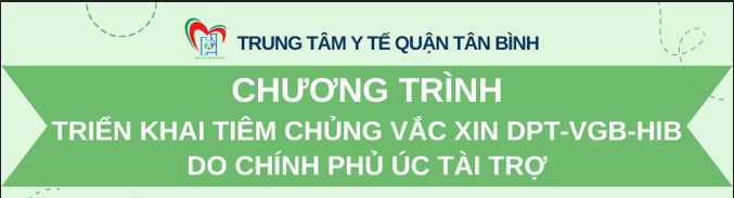 Chương trình tiêm chủng miễn phí vắc xin DPT-VGB-Hib do Chính phủ Úc tài trợ trên địa bàn quận Tân Bình