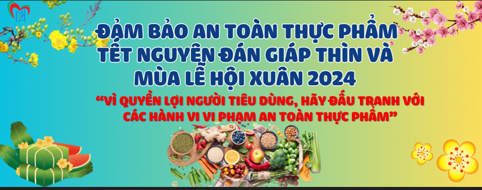 Tăng cường công tác An toàn thực phẩm Tết Nguyên đán Giáp Thìn và Lễ hội Xuân 2024