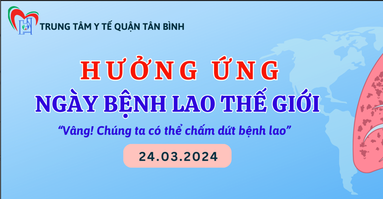 Ngày thế giới phòng chống lao– World Tuberculosis (24/03/2024)