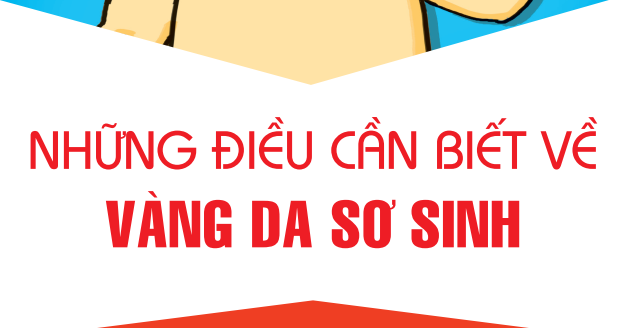 Những điều cần biết về vàng da sơ sinh