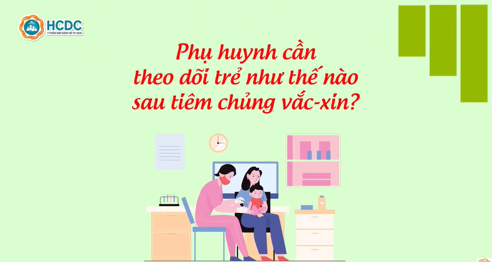 HCDC | Phụ huynh cần theo dõi trẻ như thế nào sau tiêm chủng vắc-xin?