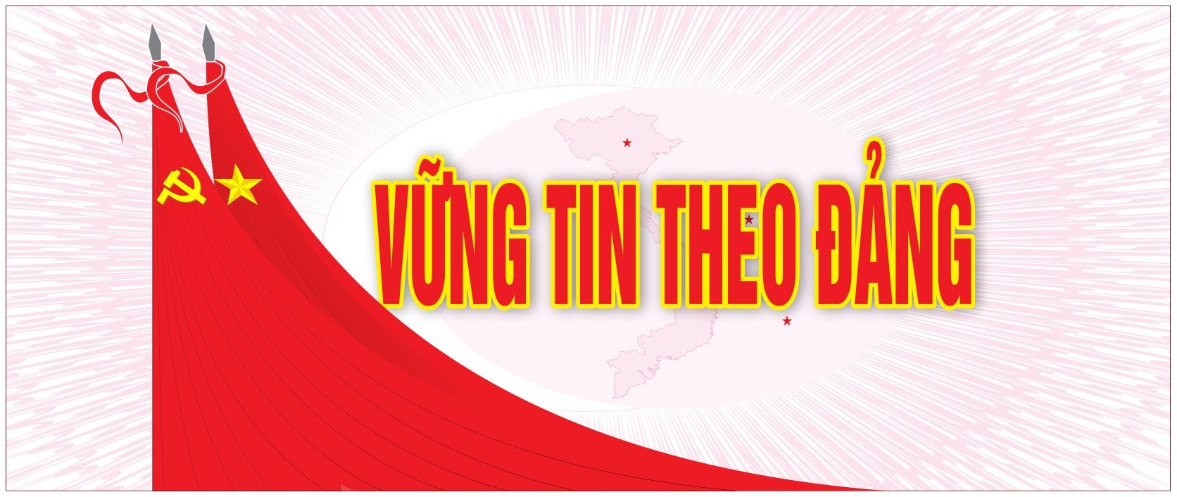 VỮNG NIỀM TIN VÀO CÔNG TÁC CÁN BỘ CỦA ĐẢNG