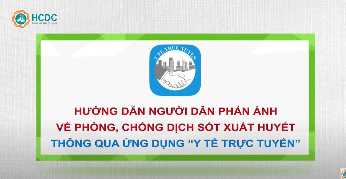 HCDC | Hướng dẫn người dân phản ánh về phòng, chống dịch SXH qua ứng dụng “Y tế trực tuyến”