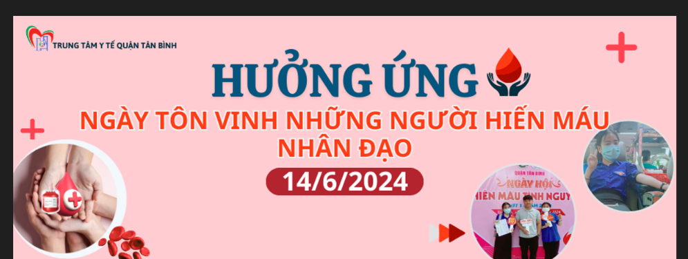 Hưởng ứng ngày Tôn vinh những người hiến máu nhân đạo – World Blood Donor Day (14/6/2024)