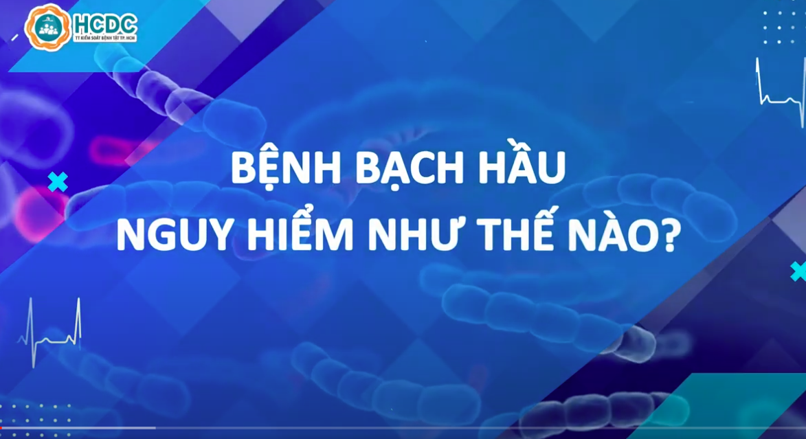 HCDC | Bệnh bạch hầu nguy hiểm như thế nào?